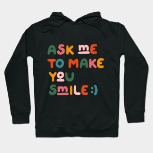 Ask me to make you smile Hoodie